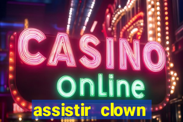 assistir clown (2014 dublado mega filmes)